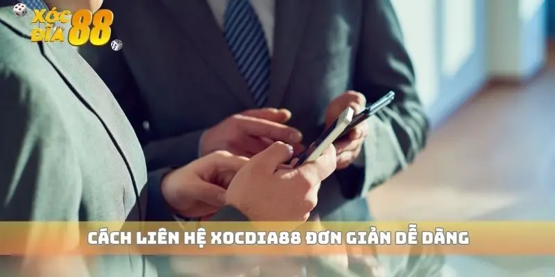 Cách liên hệ xocdia88 đơn giản dễ dàng