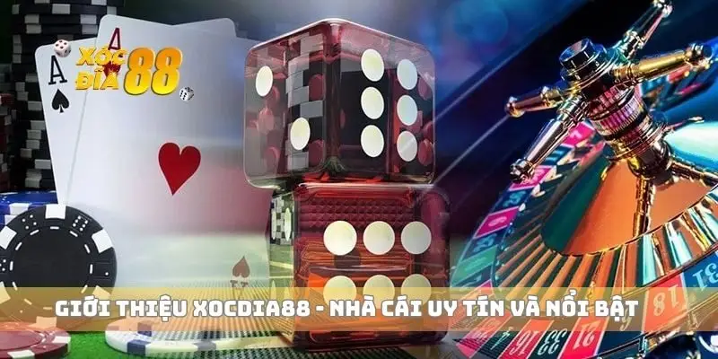 Giới thiệu xocdia88 - Nhà cái uy tín và nổi bật