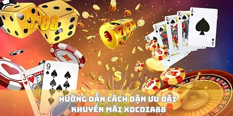 Hướng dẫn cách dận ưu đãi khuyến mãi xocdia88